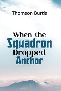 Produktbild: When the Squadron Dropped Anchor