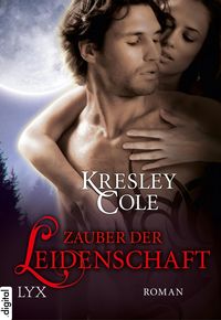 Zauber der Leidenschaft /  Immortals After Dark Bd.6 Kresley Cole