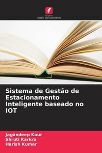 Produktbild: Sistema de Gest&atilde;o de Estacionamento Inteligente baseado no IOT