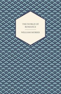 Bild vom Artikel The World of Romance vom Autor William Morris