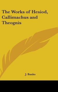 Produktbild: The Works Of Hesiod, Callimachus And Theognis