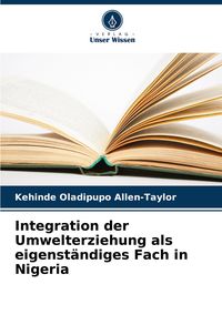 Produktbild: Integration der Umwelterziehung als eigenst&auml;ndiges Fach in Nigeria
