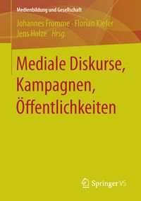 Bild vom Artikel Mediale Diskurse, Kampagnen, Öffentlichkeiten vom Autor 