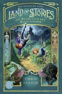 Produktbild: Land of Stories: Das magische Land 1 &ndash; Die Suche nach dem Wunschzauber