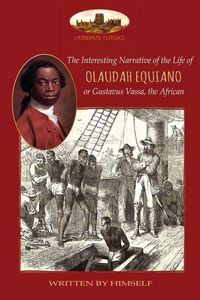 Produktbild: The Interesting Narrative of the Life of Olaudah Equiano, or Gustavus Vassa, the African, written by himself