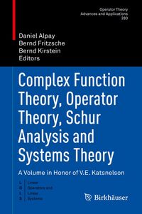 Produktbild: Complex Function Theory, Operator Theory, Schur Analysis and Systems Theory