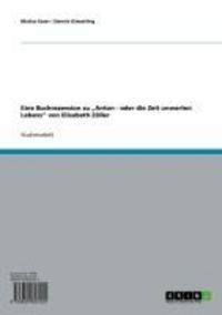 Produktbild: Eine Buchrezension zu 'Anton - oder die Zeit unwerten Lebens' von Elisabeth Z&ouml;ller