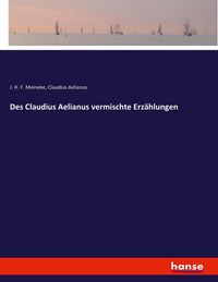 Produktbild: Des Claudius Aelianus vermischte Erz&auml;hlungen