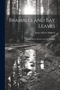 Produktbild: Brambles and Bay Leaves: Essays On the Homely and the Beautiful
