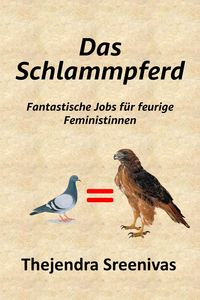 Produktbild: Das Schlammpferd - Fantastische Jobs f&uuml;r feurige Feministinnen