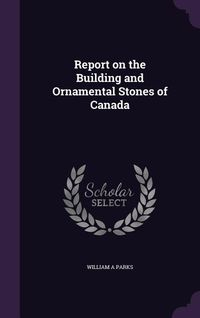 Produktbild: Report on the Building and Ornamental Stones of Canada