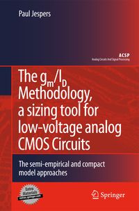 Produktbild: The gm/ID Methodology, a sizing tool for low-voltage analog CMOS Circuits