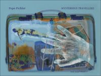Produktbild: Pepo Pichler &ndash; Mysterious travellers