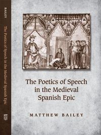 Produktbild: The Poetics of Speech in the Medieval Spanish Epic