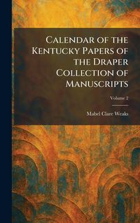 Produktbild: Calendar of the Kentucky Papers of the Draper Collection of Manuscripts