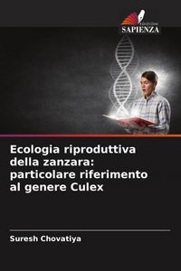 Produktbild: Ecologia riproduttiva della zanzara: particolare riferimento al genere Culex