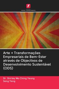 Produktbild: Arte + Transforma&ccedil;&otilde;es Empresariais de Bem-Estar atrav&eacute;s de Objectivos de Desenvolvimento Sustent&aacute;vel (ODS)