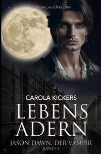 Produktbild: Jason Dawn, der Vampir, Band 1: Lebensadern