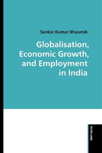 Produktbild: Globalisation, Economic Growth, and Employment in India