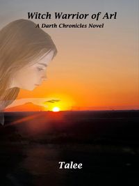 Produktbild: Witch Warrior of Arl (The Darth Chronicles, #5)