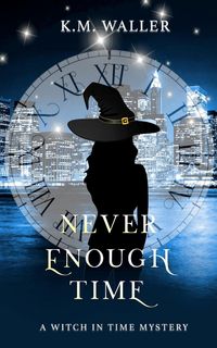 Produktbild: Never Enough Time (Witch in Time: Nuala, #2)