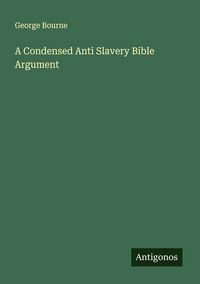 Produktbild: A Condensed Anti Slavery Bible Argument