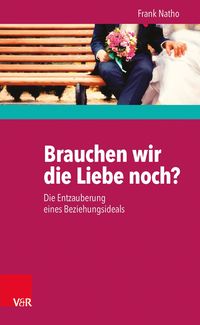 Produktbild: Brauchen wir die Liebe noch?