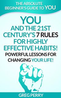 Produktbild: YOU and the 21st Century's 7 Rules for Highly Effective Habits! Powerful Lessons for Changing Your Life