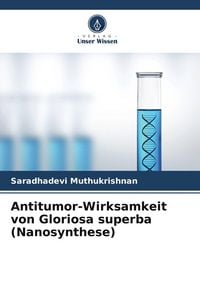 Produktbild: Antitumor-Wirksamkeit von Gloriosa superba (Nanosynthese)
