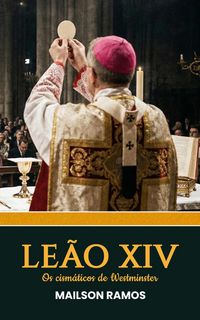 Produktbild: Le&atilde;o XIV - Os cism&aacute;ticos de Westminster