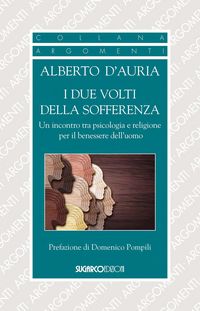 Produktbild: I due volti della sofferenza. Un incontro tra psicologia e religione per il benessere dell'uomo
