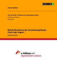 Produktbild: Rohstoffreichtum der Entwicklungsl&auml;nder. Fluch oder Segen?