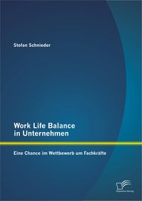 Bild vom Artikel Work Life Balance in Unternehmen: Eine Chance im Wettbewerb um Fachkräfte vom Autor Stefan Schnieder