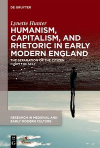 Produktbild: Humanism, Capitalism, and Rhetoric in Early Modern England