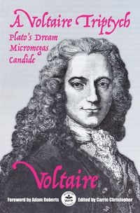 Produktbild: A Voltaire Triptych: Micromegas, Plato's Dream, and Candide with Foreword by Adam Roberts