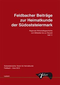 Produktbild: Feldbacher Beitr&auml;ge zur Heimatkunde der S&uuml;doststeiermark