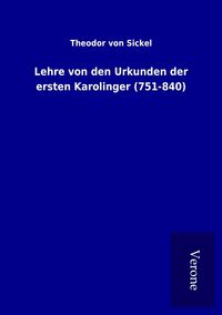 Produktbild: Lehre von den Urkunden der ersten Karolinger (751-840)