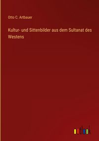 Produktbild: Kultur- und Sittenbilder aus dem Sultanat des Westens