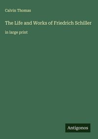Produktbild: The Life and Works of Friedrich Schiller