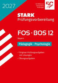 Produktbild: STARK P&auml;dagogik/Psychologie 12. Klasse - Abitur FOS/BOS 2027 Bayern - Pr&uuml;fungsvorbereitung