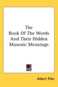 Produktbild: The Book Of The Words And Their Hidden Masonic Meanings