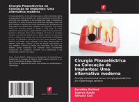 Produktbild: Cirurgia Piezoel&eacute;ctrica na Coloca&ccedil;&atilde;o de Implantes: Uma alternativa moderna