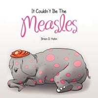 Produktbild: It Couldn't Be The Measles