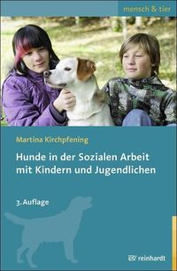 Bild vom Artikel Hunde in der Sozialen Arbeit mit Kindern und Jugendlichen vom Autor Martina Kirchpfening