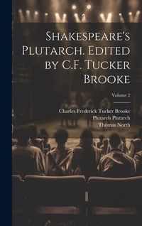 Produktbild: Shakespeare's Plutarch. Edited by C.F. Tucker Brooke; Volume 2