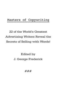 Produktbild: Masters of Copywriting: 22 of the World's Greatest Advertising Writers Reveal the Secrets of Selling with Words!