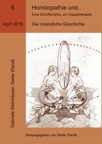Produktbild: Hom&ouml;opathie und ... Eine Schriftenreihe, ein Glasperlenspiel, Ausgabe Nr.6