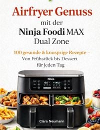 Produktbild: Airfryer Genuss mit der Ninja Foodi MAX Dual Zone