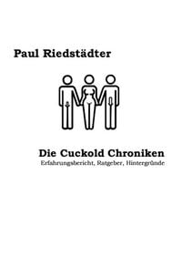 Produktbild: Die Cuckold Chroniken (3. Auflage)
