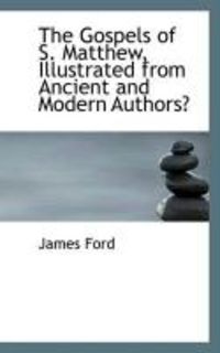 Produktbild: The Gospels of S. Matthew, Illustrated from Ancient and Modern Authors?